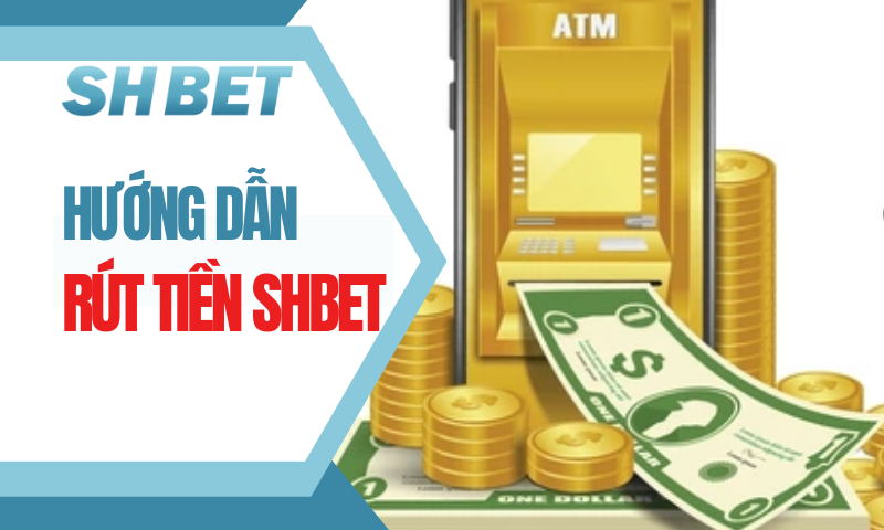 thumb-huong-dan-rut-tien-shbet-chi-tiet--quy-trinh--dieu-kien-rut-tien-2024