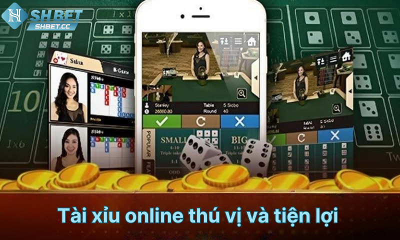 tai-xiu-online-thu-vi-va-tien-loi