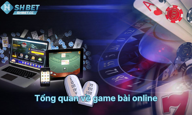 tong-quan-ve-game-bai-online